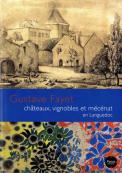 Gustave Fayet châteaux, vignobles et mécénat en Languedoc