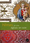 Nîmes en joie, églises en soie